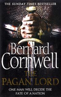 Bernard Cornwell The Pagan Lord (the Last Kingdom Series, Book 7) 978-0-00-733192-5