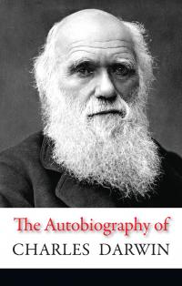 Charles Darwin The Autobiography of Charles Darwin 978-966-948-038-5