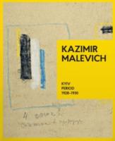 Філевська Тетяна KAZIMIR MALEVICH. Kyiv Period 1928-1930 978-966-7845-91-9