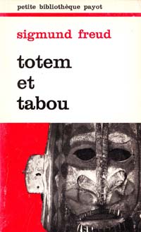 Sigmund Freud; Samuel Jankélévitch Totem et tabou : interprétation par la psychanalyse de la vie sociale des peuples primitifs. [USED] 