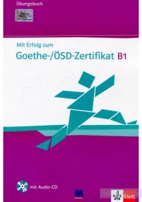 Бритта Вебер, 																																																								Ханс-Юрген Ханчель Підручник «Mit Erfolg zum Goethe-/OSD-Zertifikat B1. Ubungsbuch (+Audio-CD)» 978-617-7074-80-8