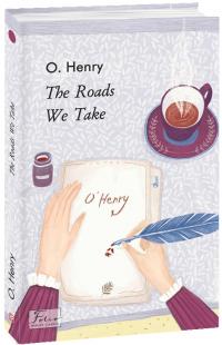 Henry O The Roads We Take 978-966-03-9396-7