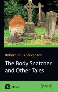 Robert Louis Stevenson The Body Snatcher and Other Tales 978-617-7498-33-8