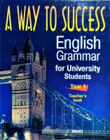 Наталя Тучина, Юлія Невська, Ярослава Сазонова A way to Success. English Grammar for University Students. Year 1. Teacher's book 978-966-03-5094-6