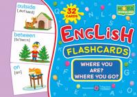 Вознюк Л. English : flashcards. Where you are? Where you go? Де ти? Куди рухаєшся? Набір карток англійською мовою 2255555503003