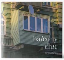 Бурлака Олександр Balcony Chic. Олександр Бурлака 978-966-500-830-9