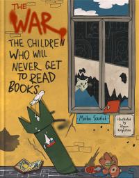 Сердюк Маша The War. The Children Who Will Never Get to Read Books 9786177781249