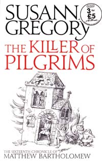 Susanna Gregory The Killer of Pilgrims (Matthew Bartholomew Series #16). [used] 
