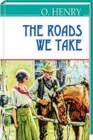 О. Генрі The Roads We Take and Other Stories 978-617-07-0429-0