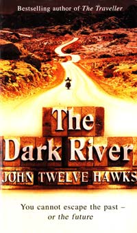 John Twelve Hawks The Dark River [USED] 