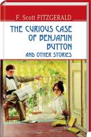 Френсіс Скотт Фіцджеральд = F. Scott Fitzgerald The Curious Case of Benjamin Button and Other Stories 978-617-07-0413-9