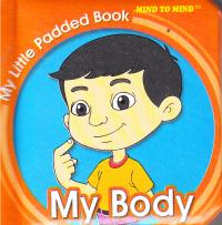 My Little Padded Books My Body