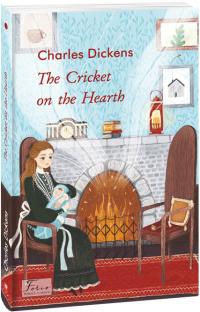 Дікенс Чарльз = Dickens Charles The Cricket on the Hearth 978-966-03-9266-3