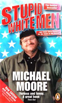 Moore Michael Stupid White Men: .and Other Sorry Excuses for the State of the Nation! [USED] 
