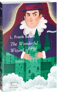 Баум Френк Ліман The Wonderful Wizard of Oz (Folio World's Classics) 978-617-551-022-3