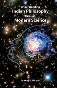 Бхарті Кумар Манодж Understanding Indian Philosophy through Modern Science 978-966-2502-15-2