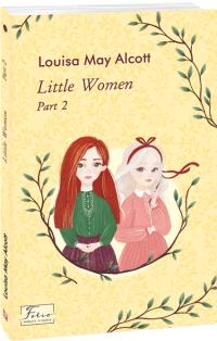 Louisa May Alcott Little Women, part 2 978-966-03-9373-8