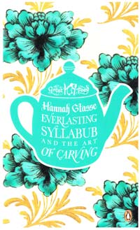 Glasse Hannah Everlasting Syllabub And The Art Of Carving. [used] 