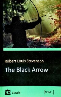 Стівенсон Роберт Льюіс = Robert Louis Stevenson Чорна стріла = The Black Arrow