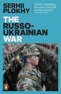 Плохій Сергій The Russo-Ukrainian War: The Return of History 9781802061789