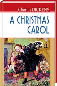 Діккенс Чарлз A Christmas Carol In Prose, Being a Ghost Story of Christmas 978-617-07-0350-7