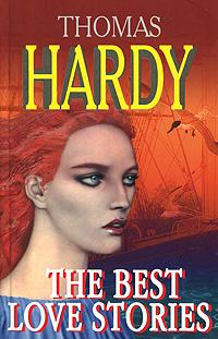 Thomas Hardy The Best Love Stories 5-8112-2146-0