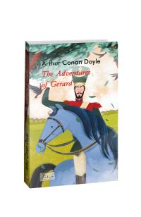 Артур  Конан Дойл (Arthur Conan Doyle) The Adventures of Gerard 978-617-551-484-9