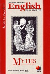 Риф Т. Myths (Мифы): Книга для чтения на английском языке (пересказ Риф Т.) 5-89815-290-3