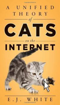 Вайт Еліз Універсальна теорія котиків в інтернеті. Як культура впливає на технології і навпаки 978-617-8115-25-8