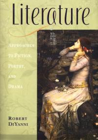 Robert DiYanni Literature: Approaches to Fiction, Poetry, and Drama 