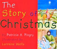 Patricia A. Pingry The Story of Christmas. [used] 