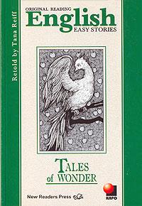  Original Reading English Easy Stories: Tales of Wonder / Чудеса. Книга для чтения на английском языке 5-89815-296-2