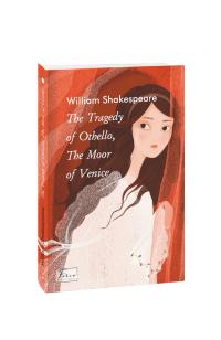 William Shakespeare The Tragedy of Othello, The Moor of Venice 978-617-551-309-5