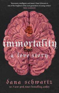 Шварц Дана Immortality: A Love Story (Анатомія #2) 9780349433417