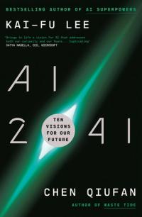 Чень Цюфань , Лі Кайфу AI 2041: Ten Visions for Our Future 9780753559017