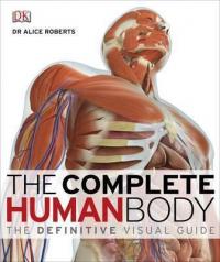Робертс Еліс The Complete Human Body: The Definitive Visual Guide 978-1405347495