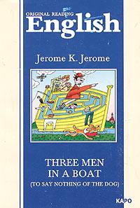Jerome K. Jerome Three Men in a Boat (To Say Nothing of the Dog) 5-89815-320-9