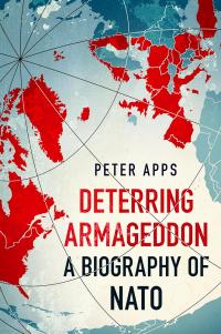 Еппс Пітер Deterring Armageddon. A Biography of NATO 9781035405756