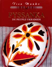 Manko Vira ( Манько Віра ) Pyssanka du peuple ukrainien. ( Писанка ) 966-8744-22-5